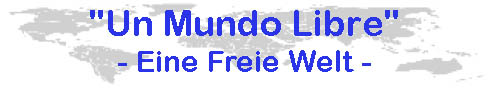 Banner Un Mundo Libre, Eine freie Welt